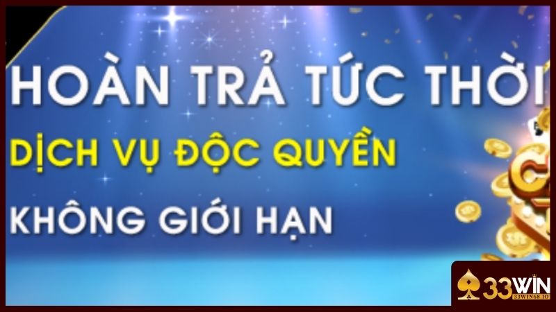 Khuyến Mãi 33WIN - 10+ Chương Trình Ưu Đãi Hót Hòn Họt 2025 1 Chương trình hoàn trả ngập tràn ưu đãi