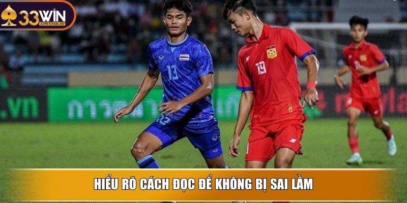 Kèo chấp đồng banh - Hướng dẫn chơi chuẩn xác nhất tại 33WIN 3 Hiểu rõ cách đọc để không bị sai lầm
