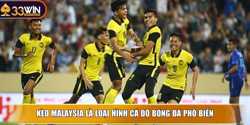 Kèo Malaysia - Hình thức được ưa chuộng nhất tại 33WIN 2 Kèo Malaysia là loại hình cá độ bóng đá phổ biến